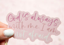 Load image into Gallery viewer, Cute Christian Stickers | God is always with me Vinyl Sticker
