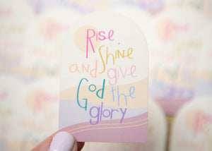 Rise Shine And Give God the Glory Christian Vinyl Sticker