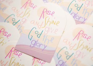 Rise Shine And Give God the Glory Christian Vinyl Sticker