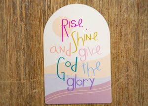 Rise Shine And Give God the Glory Christian Vinyl Sticker