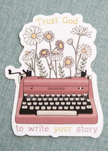 Trust God to Write Your Story Christian Sticker